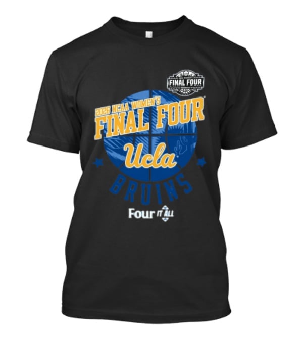 UCLA Bruins 2026 NCAA Women's Final Four Four It All Basketball T-Shirt