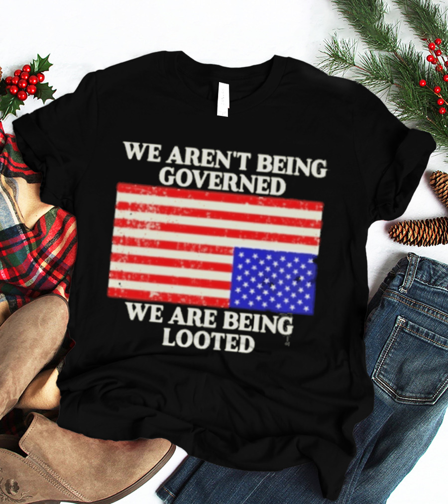 We Aren't Being Governed We Are Being Looted Upside Down American Flag T-Shirt