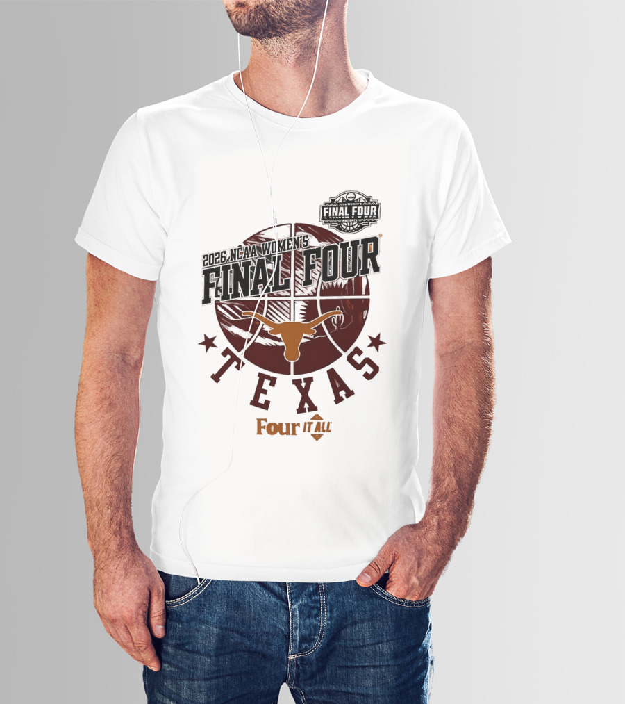 Texas Longhorns NCAA Women's Basketball Final Four 2026 Four It All T-Shirt
