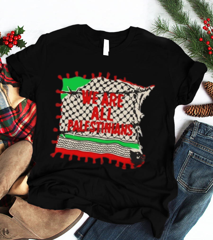 We Are All Palestinians Flag Pattern Red Green Black T-Shirt