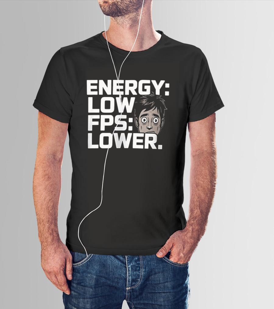 Energy Low FPS Lower Tired Gamer Look T-Shirt