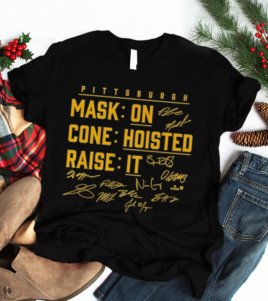 Pittsburgh Mask On Cone Hoisted Raise It Baseball T-Shirt
