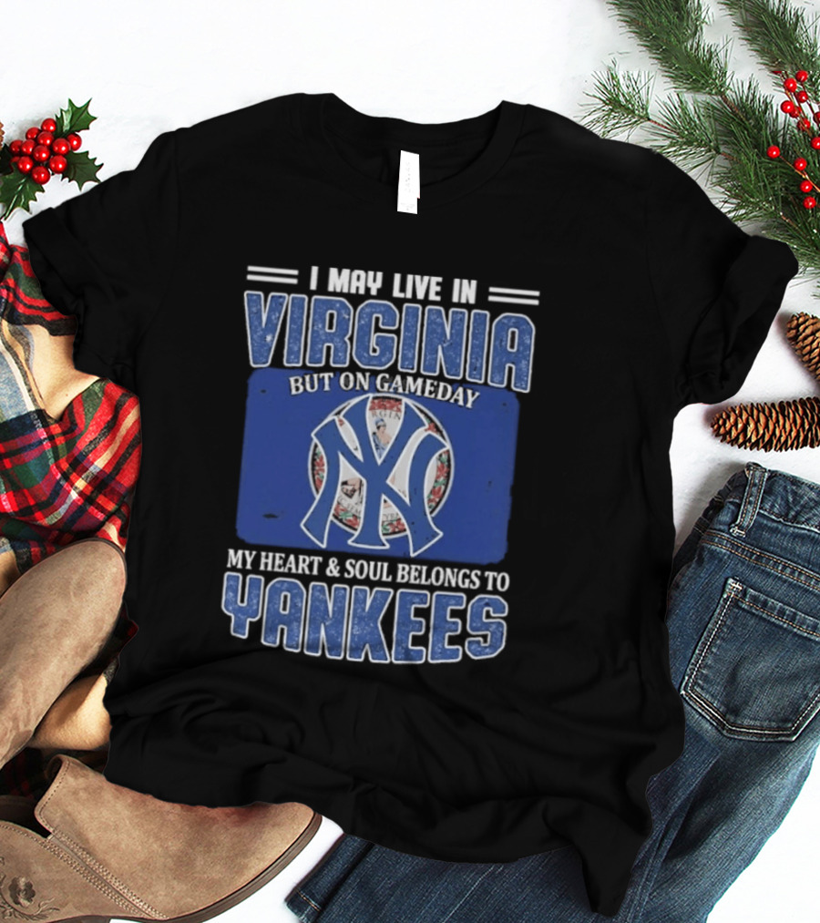 Viriginia Resident New York Yankees Fan Loyalty Gameday T-Shirt