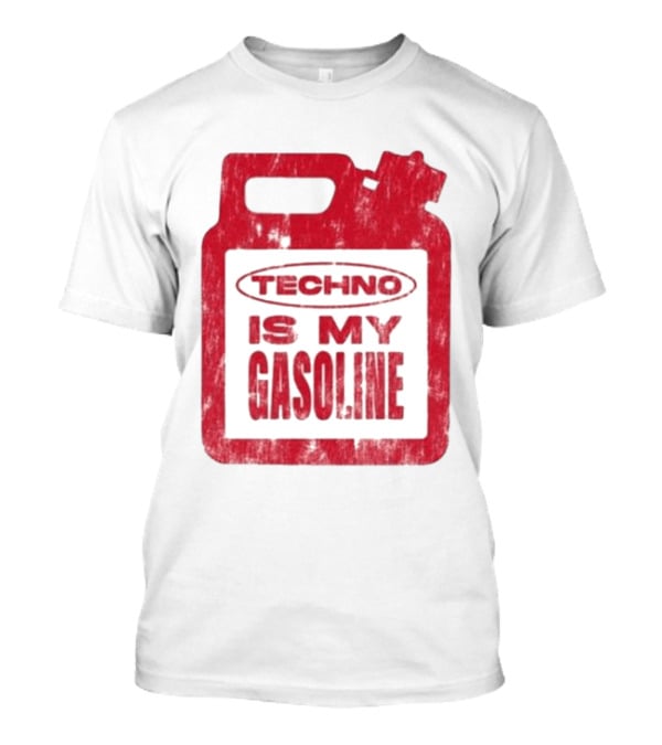Techno Is My Gasoline Red Fuel Can T-Shirt