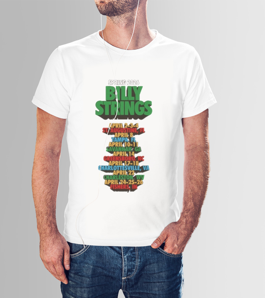 Billy Strings Spring 2026 Tour Dates St. Augustine Tampa Savannah Greensboro Charlottesville Charleston Fishers T-Shirt