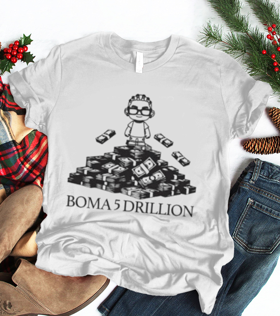 Boma 5 Drillion Cartoon Figure On Money Stack T-Shirt