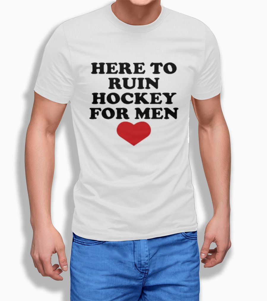 Here To Ruin Hockey For Men Heart T-Shirt