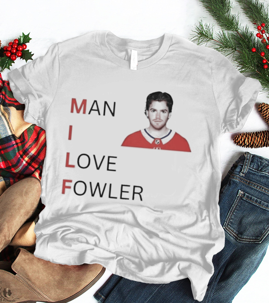 Jacob Fowler Montreal Canadiens Man I Love Fowler T-Shirt