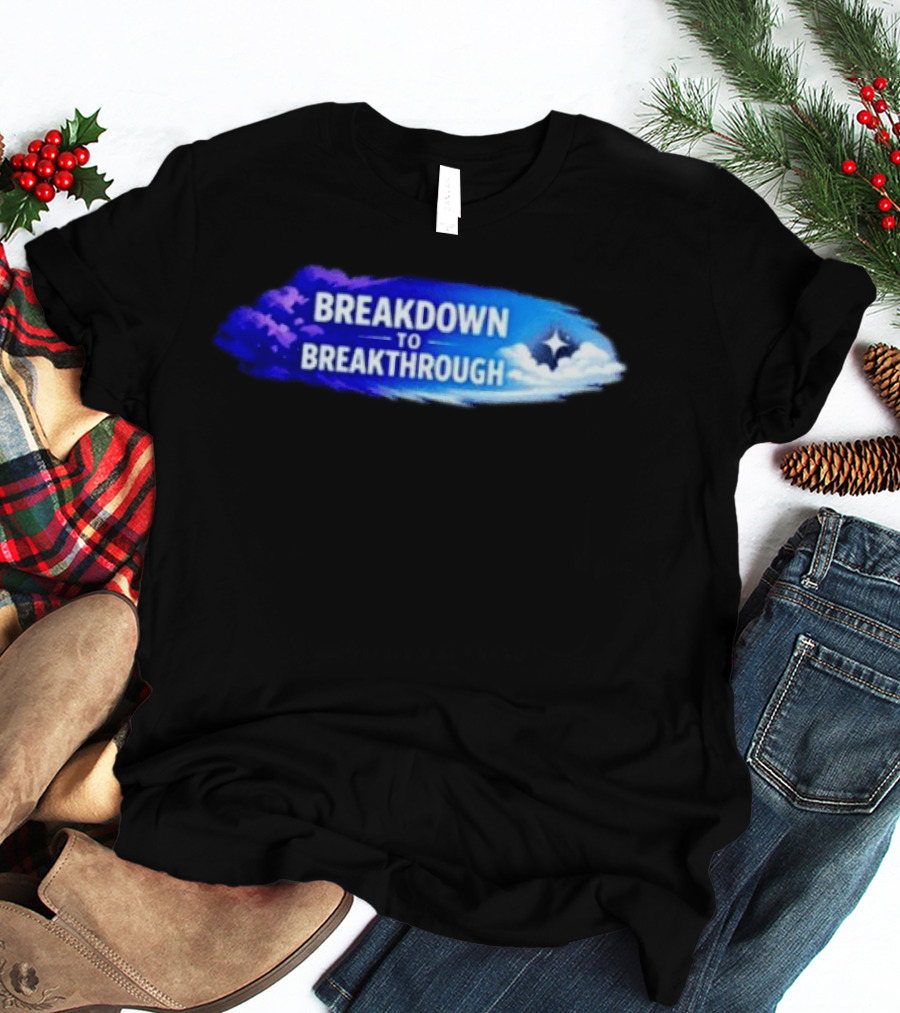 Breakdown To Breakthrough Clouds And Stars Blue Sky T-Shirt
