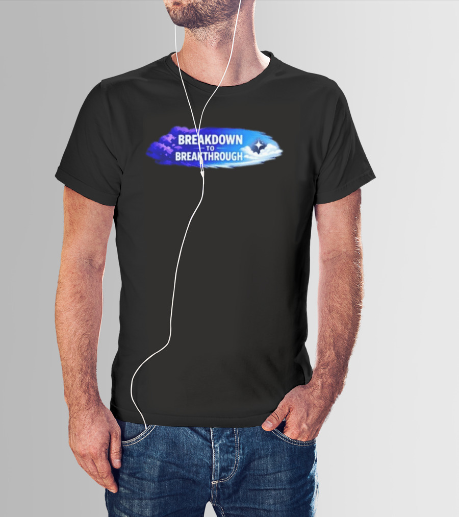 Breakdown To Breakthrough Clouds And Stars Blue Sky T-Shirt