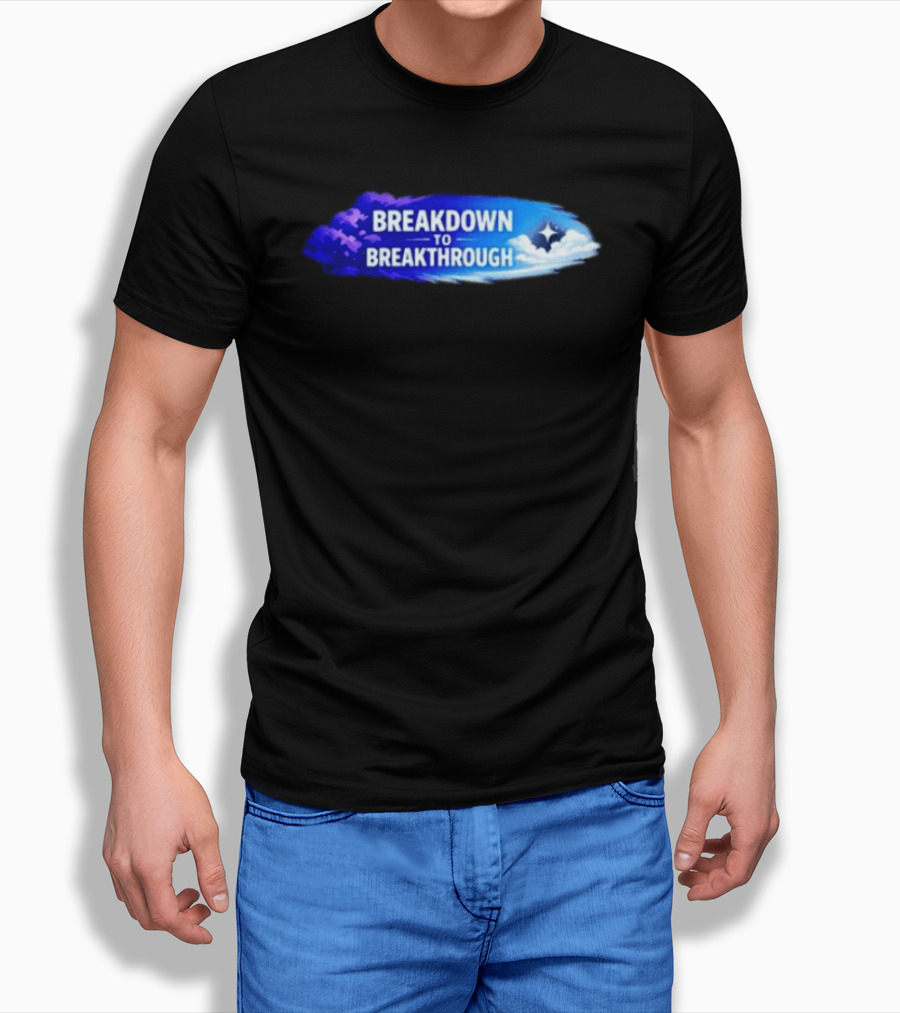 Breakdown To Breakthrough Clouds And Stars Blue Sky T-Shirt