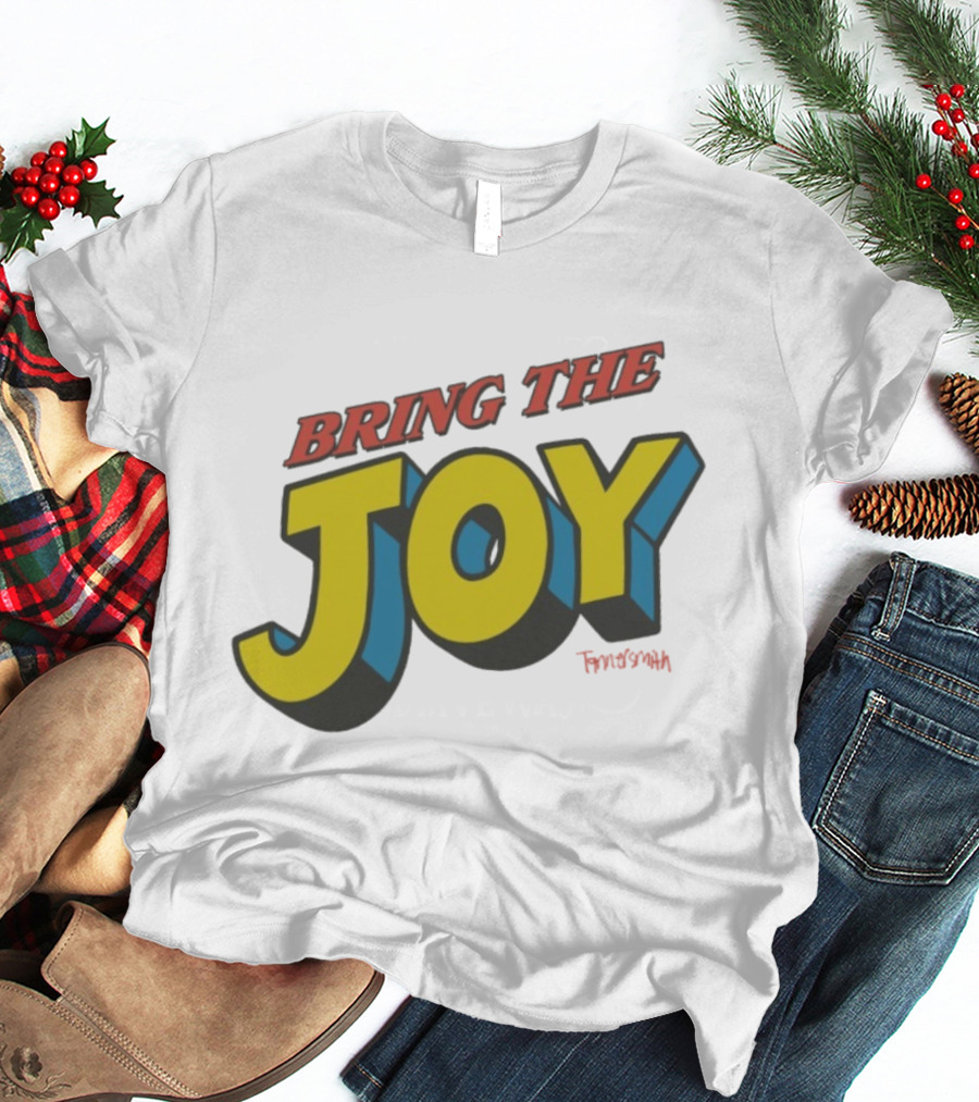 Bring The Joy Tanner Smith T-Shirt