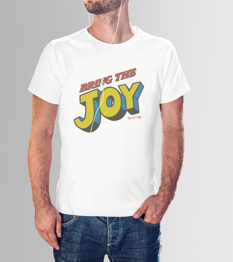Bring The Joy Tanner Smith T-Shirt