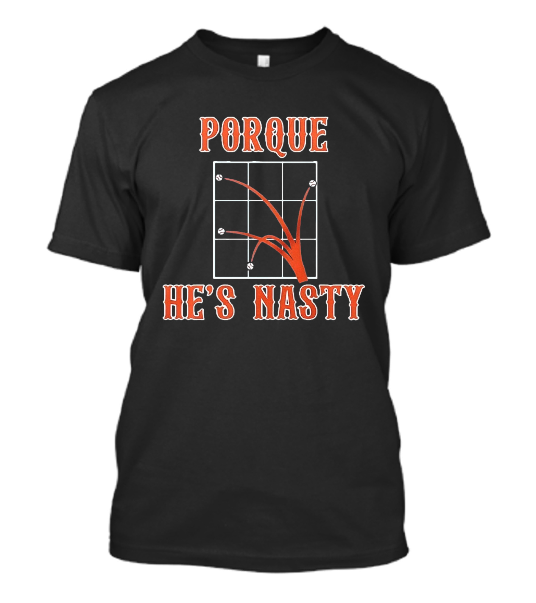 Porque He's Nasty Baseball Splatter Chart T-Shirt