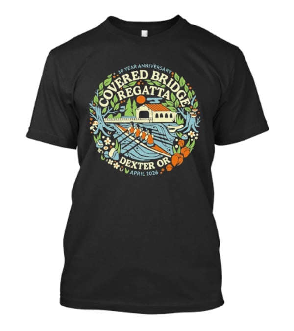 30 Year Anniversary Covered Bridge Regatta Dexter OR April 2026 T-Shirt