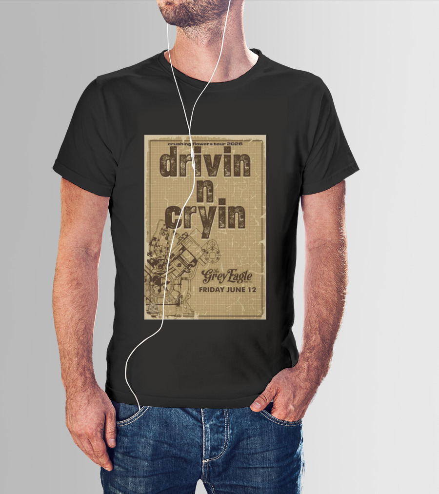 Crushing Flowers Tour 2026 Drivin N Cryin The Grey Eagle Friday June 12 T-Shirt