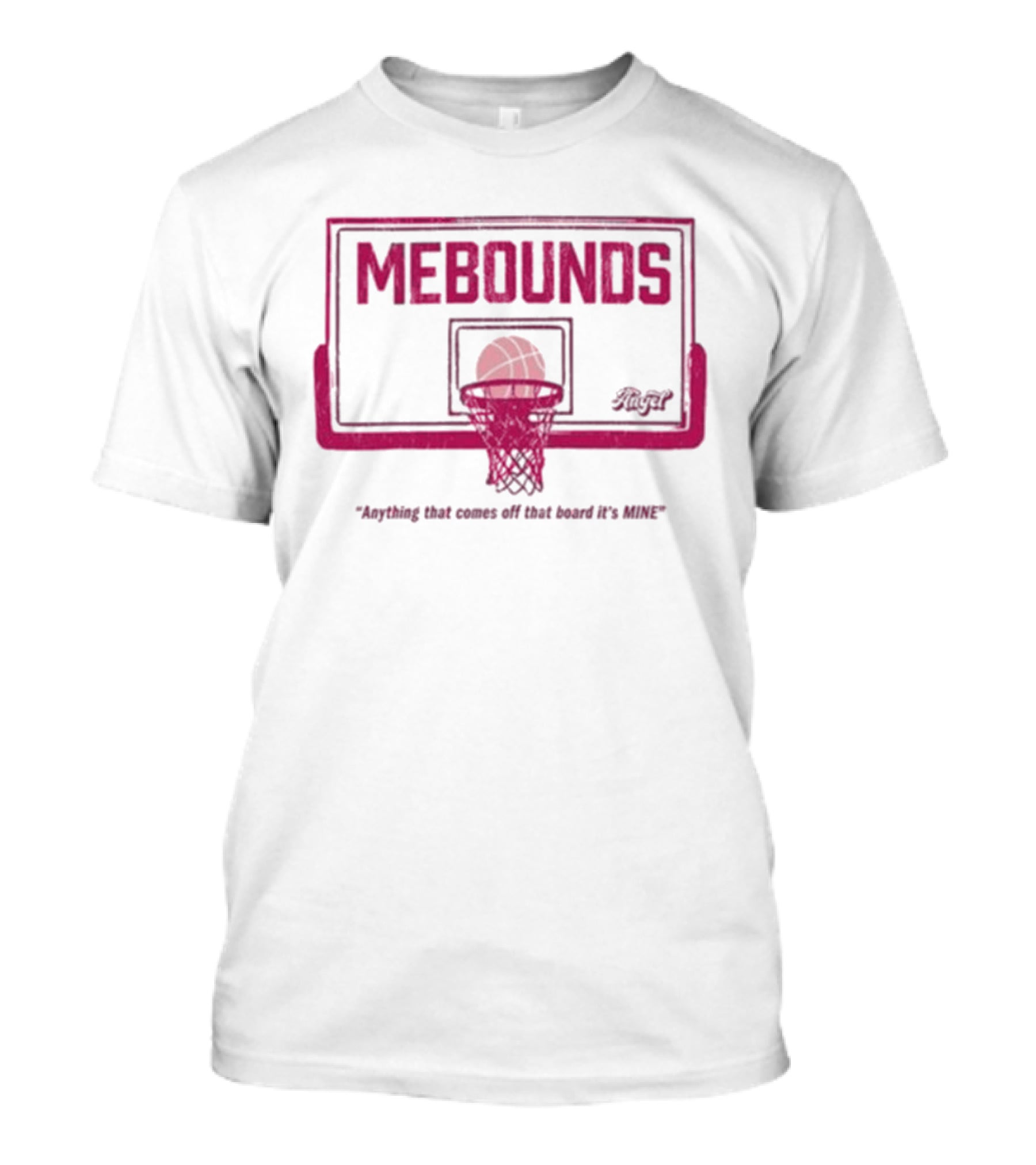 Mebounds Backboard Basketball Anything That Comes Off That Board It's Mine T-Shirt