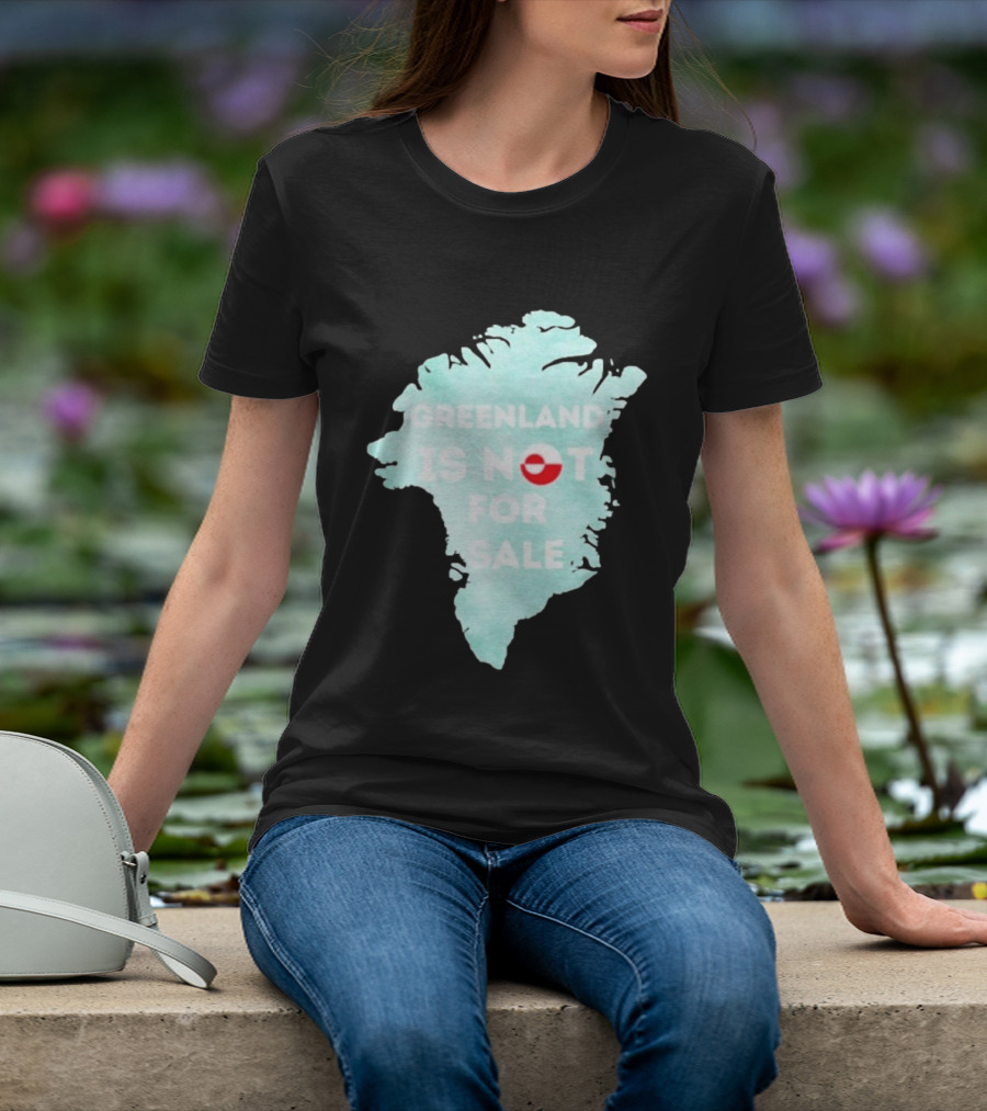 Greenland Is Not For Sale Map Design With Flag T-Shirt