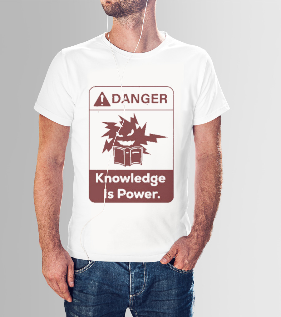 Danger Knowledge Is Power Warning Sign With Explosive Book And Lightning Bolts T-Shirt