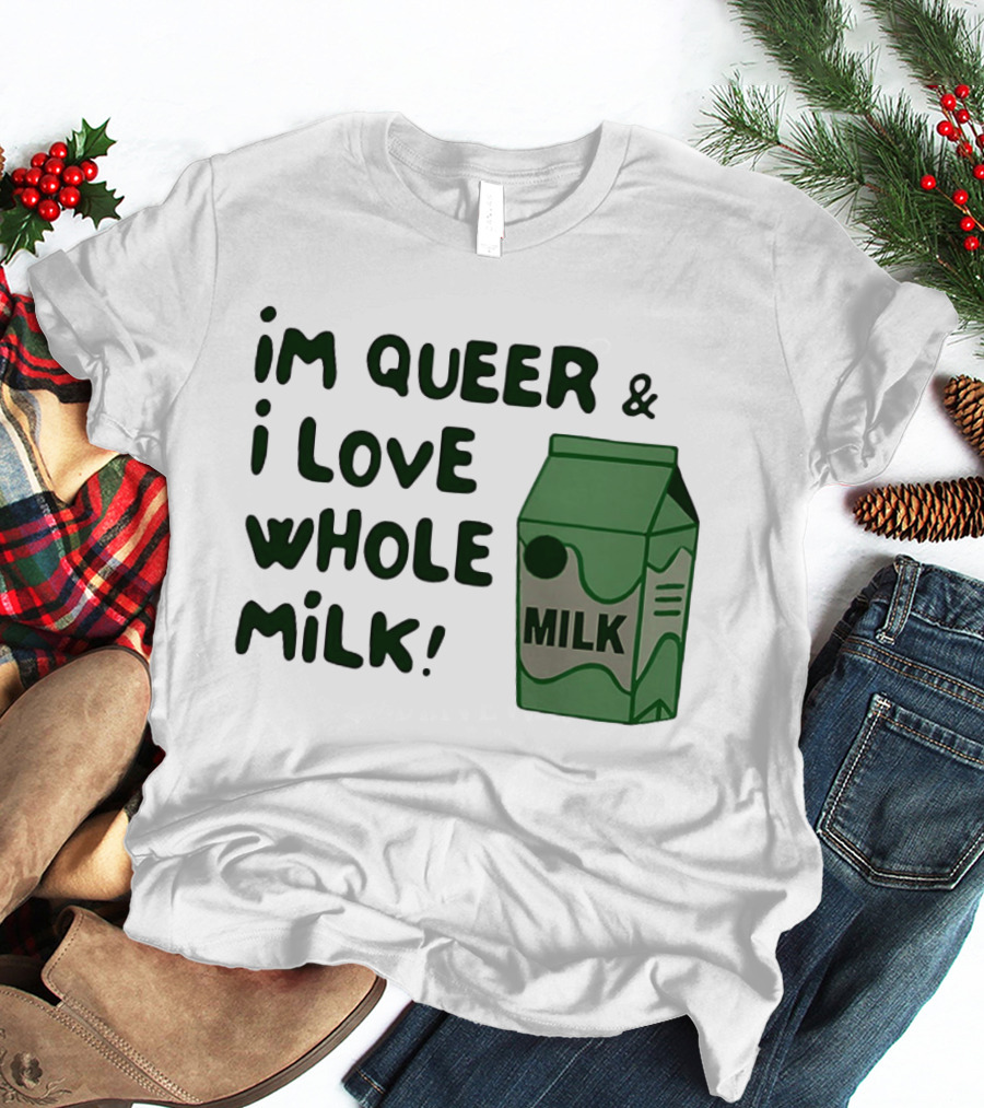 I'm Queer And I Love Whole Milk Carton T-Shirt