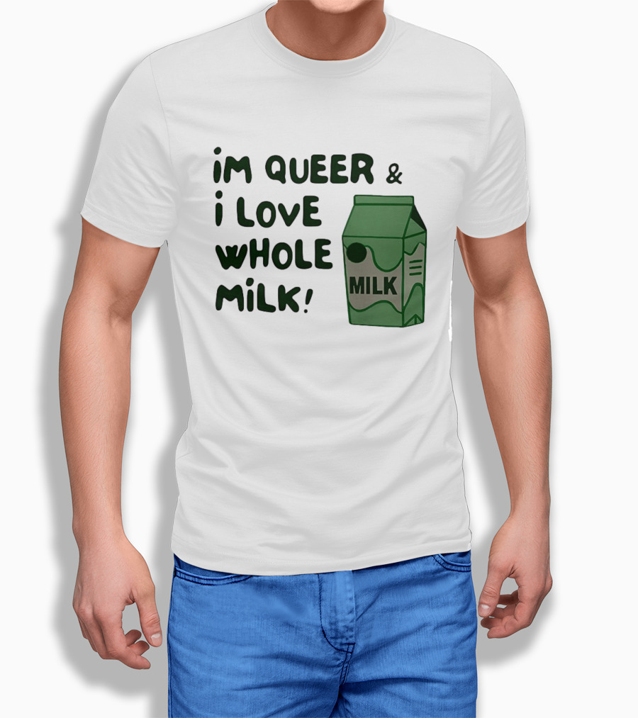 I'm Queer And I Love Whole Milk Carton T-Shirt
