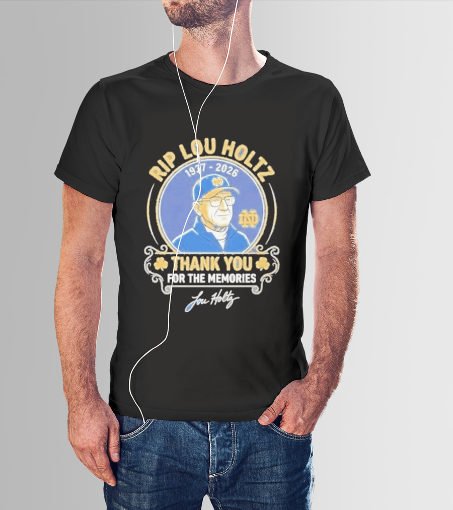 RIP Lou Holtz Notre Dame 1937 2026 Thank You For The Memories T-Shirt