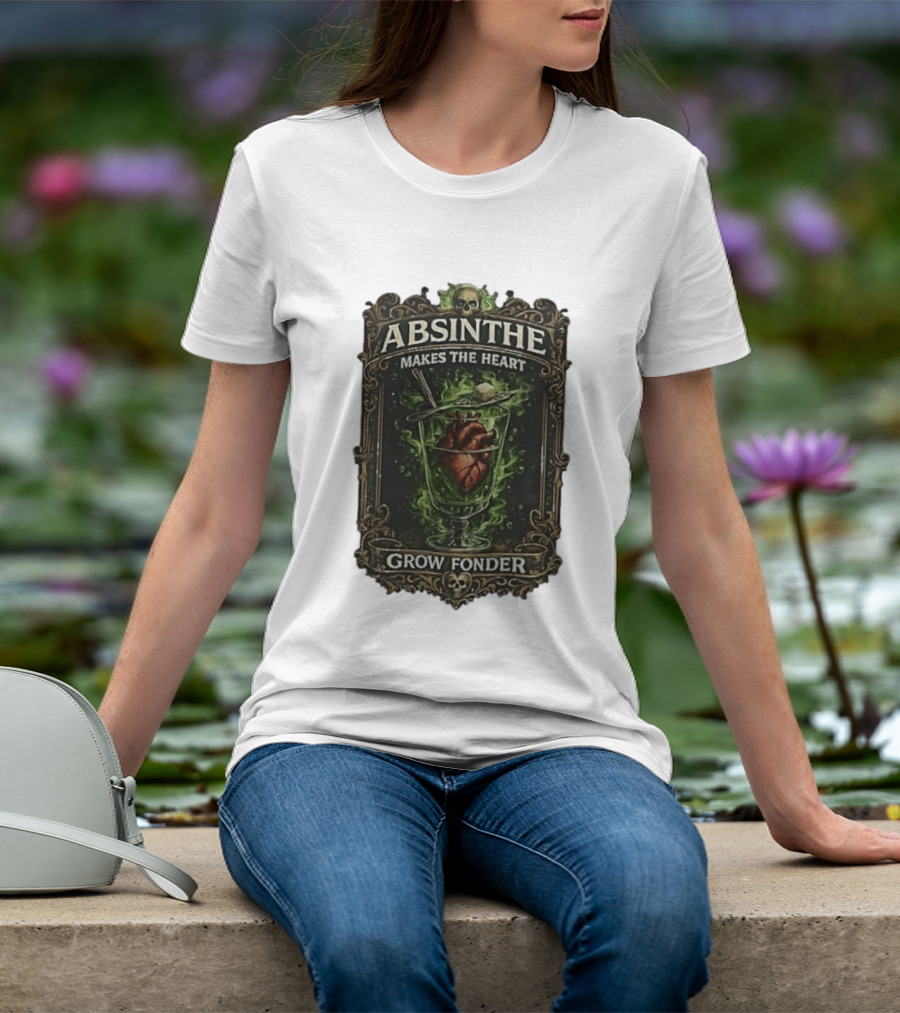 Absinthe Skull Art Heart In Glass Fonder Saying T-Shirt