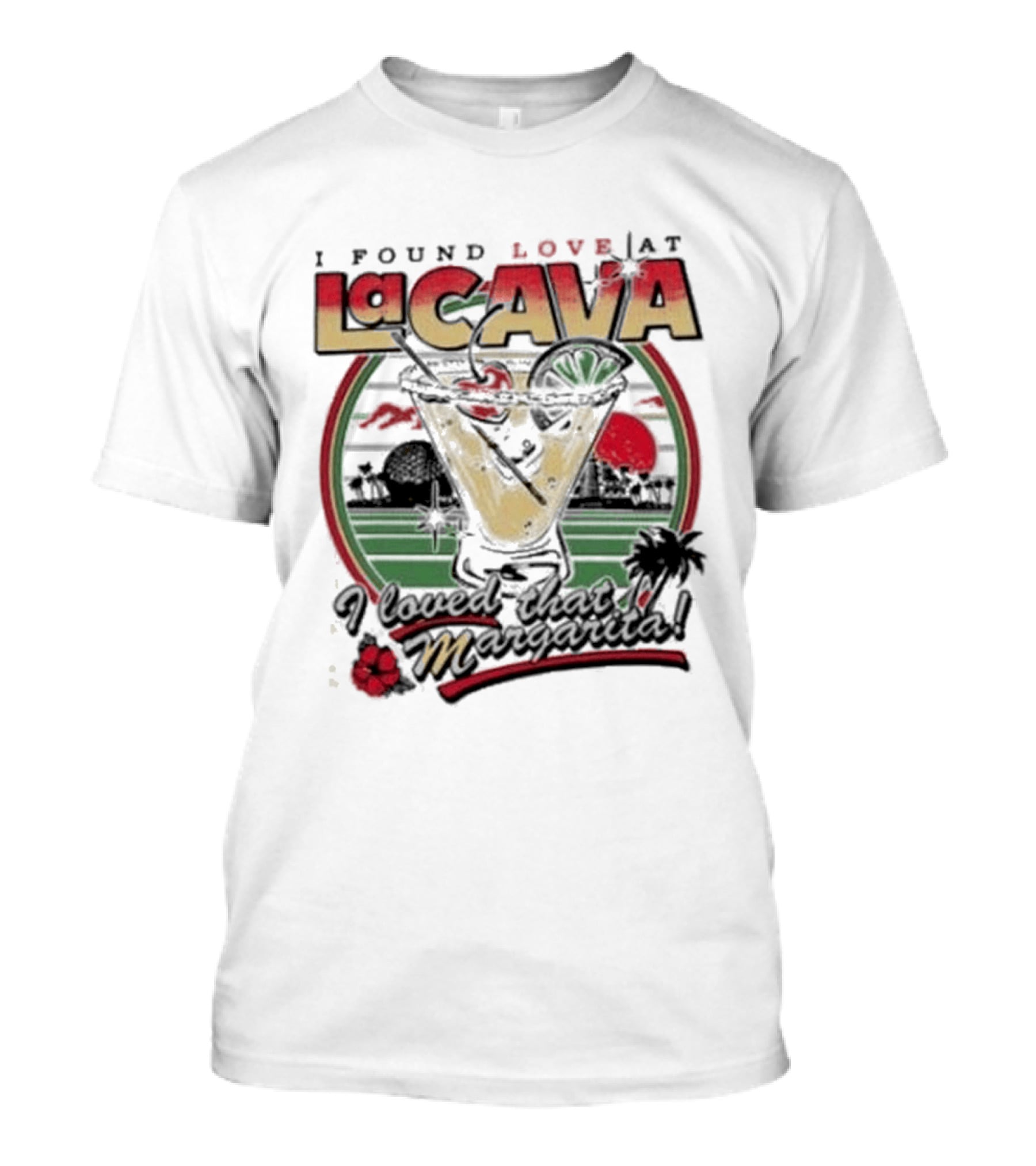 I Found Love Margarita At La Cava With Sunset And Floral T-Shirt