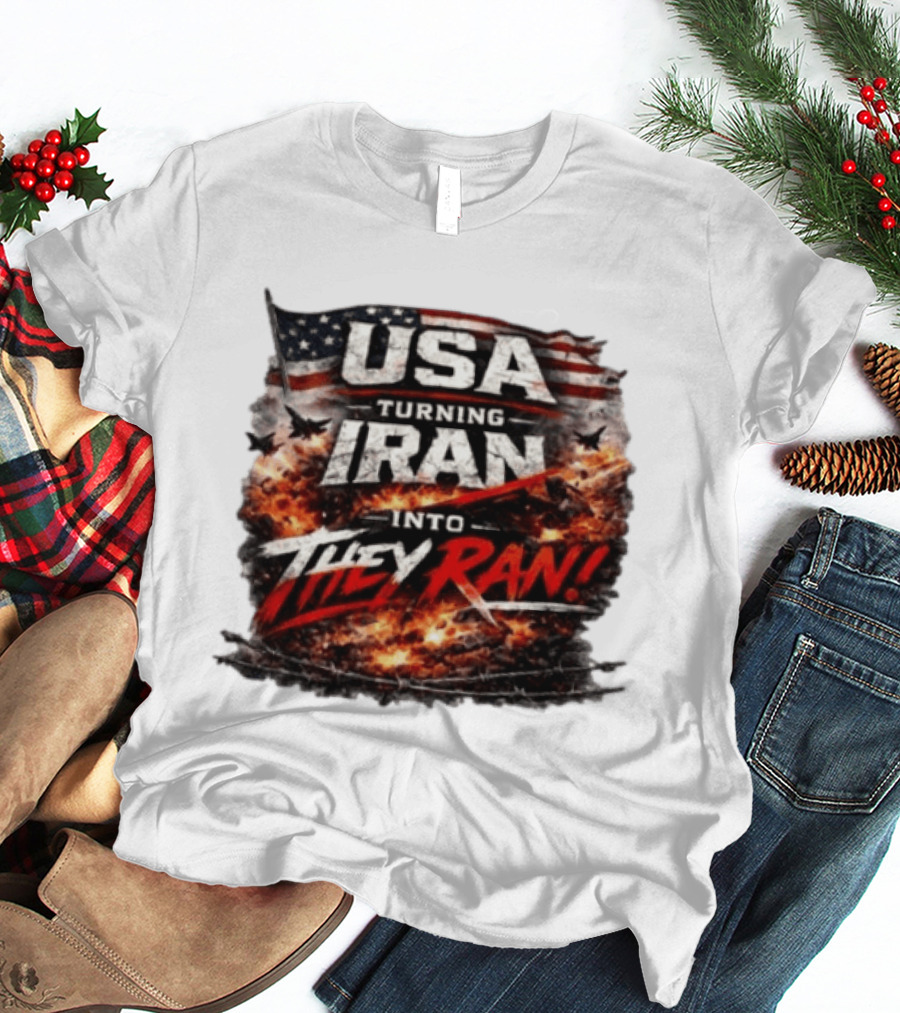 USA Turning Iran Into They Ran T-Shirt