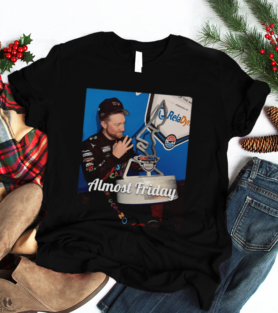 Duro Max Grand Prix Celebration Almost Friday Racing Moment T-Shirt