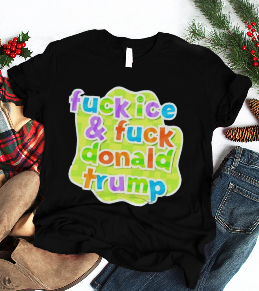 Fuck ICE And Fuck Donald Trump Pokopia Generator T-Shirt