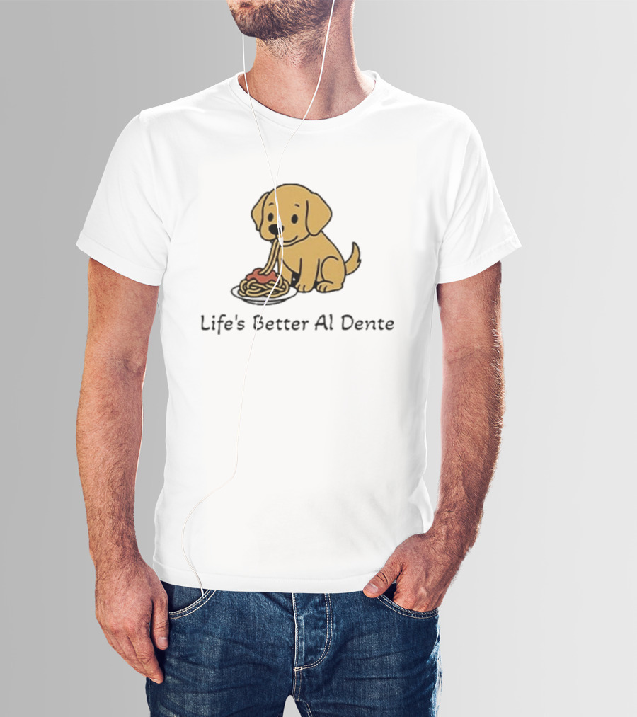 Life's Better Al Dente Cute Dog Eating Pasta T-Shirt