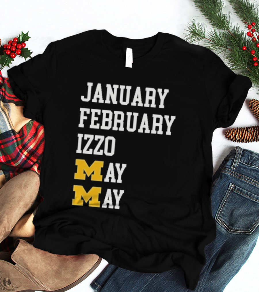 January February Izzo May Michigan Wolverines M T-Shirt