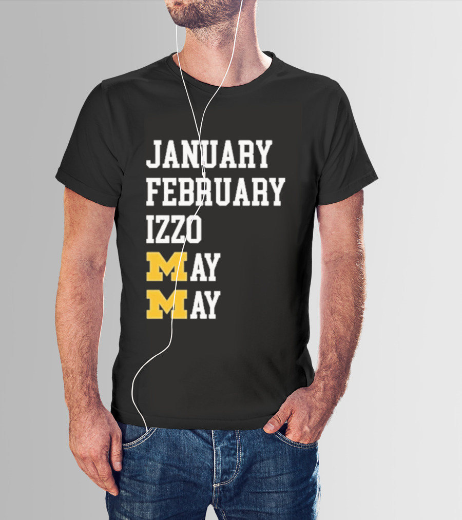 January February Izzo May Michigan Wolverines M T-Shirt