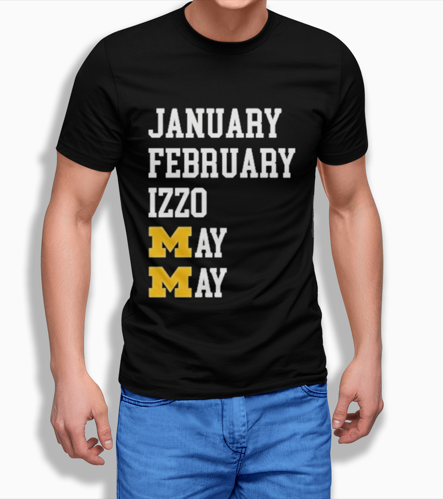 January February Izzo May Michigan Wolverines M T-Shirt