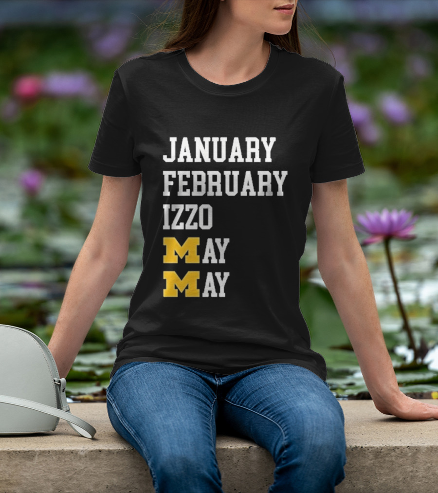 January February Izzo May Michigan Wolverines M T-Shirt