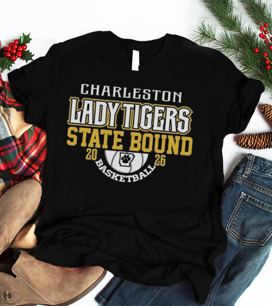Charleston Lady Tigers 2026 State Bound Basketball Team T-Shirt