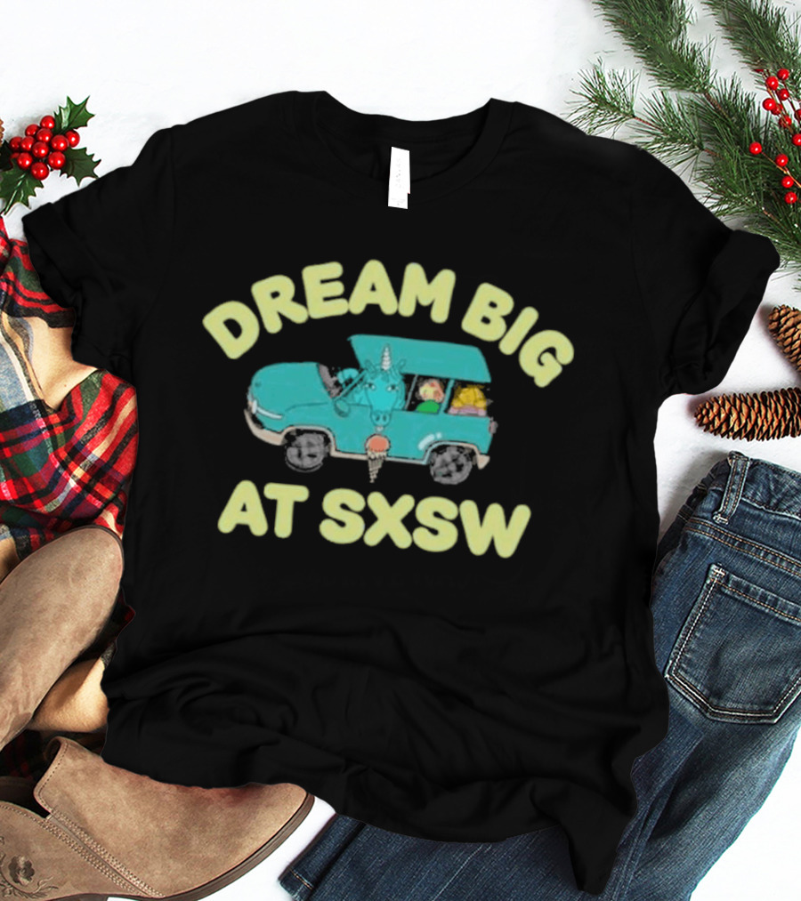 Dream Big At Sxsw Unicorn In Blue Car Adventure T-Shirt