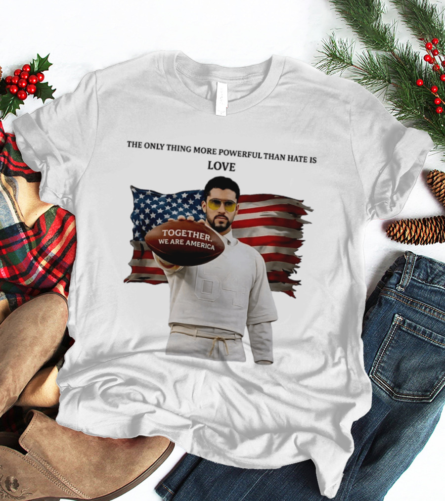 Bad Bunny Together We Are America The Only Thing More Powerful Than Hate Is Love T-Shirt