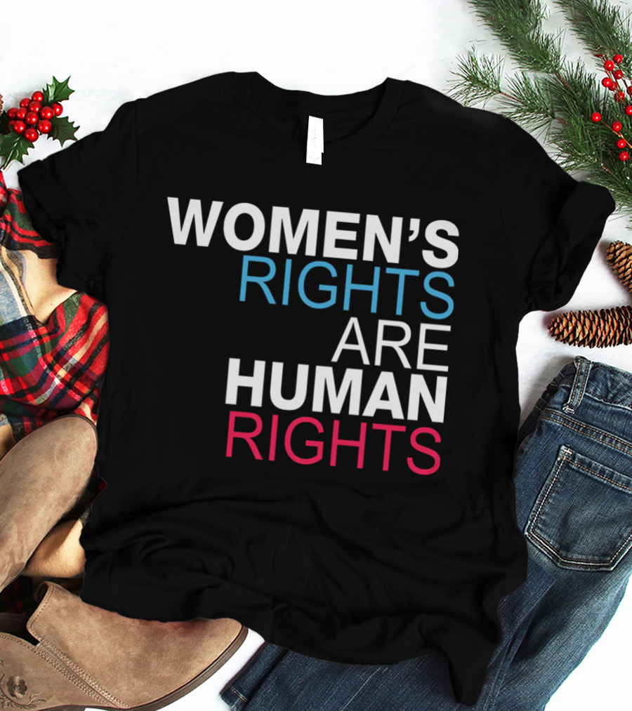 WOMEN'S RIGHTS ARE HUMAN RIGHTS Equality Empowerment T-Shirt