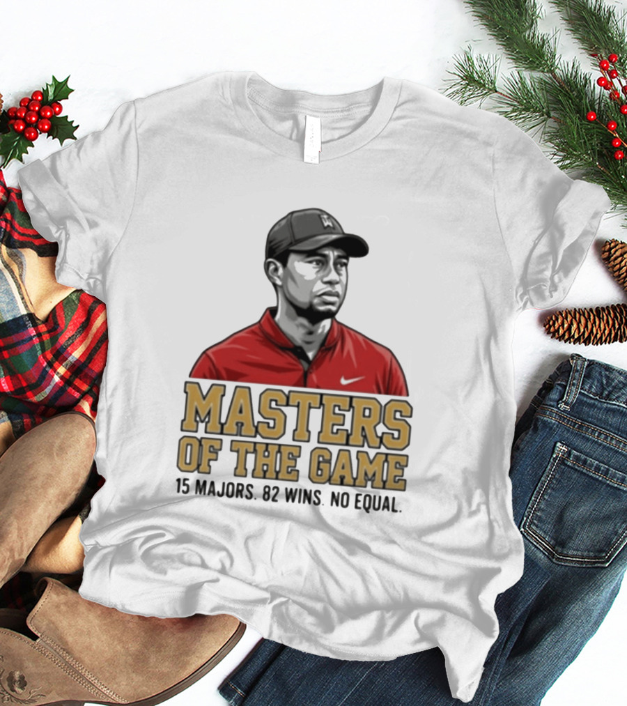 Tiger Woods Masters Of The Game 15 Majors 82 Wins No Equal T-Shirt