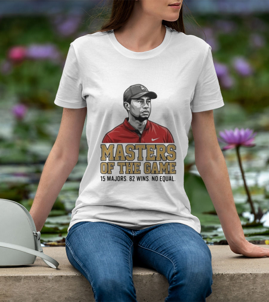 Tiger Woods Masters Of The Game 15 Majors 82 Wins No Equal T-Shirt