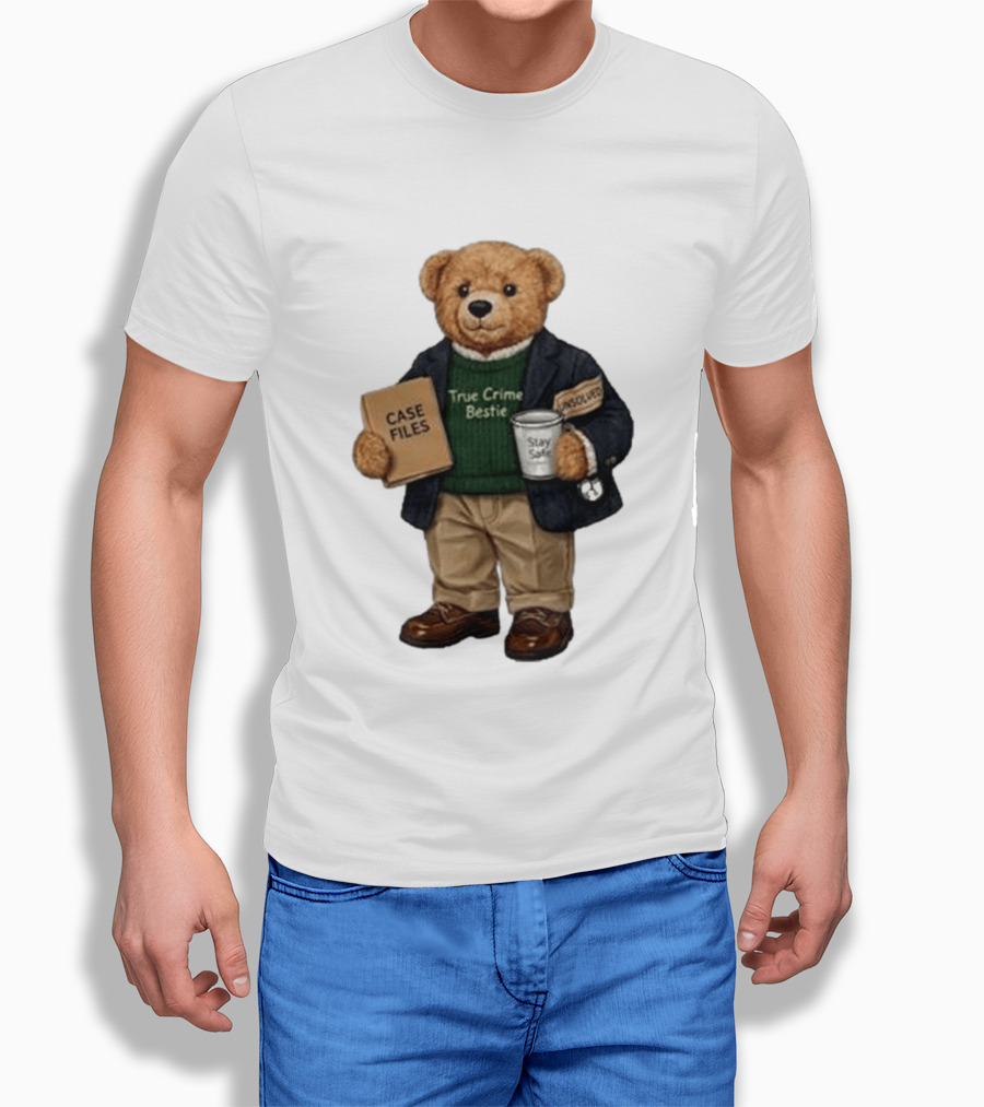True Crime Bestie Bear Case Files Unsolved Stay Safe T-Shirt