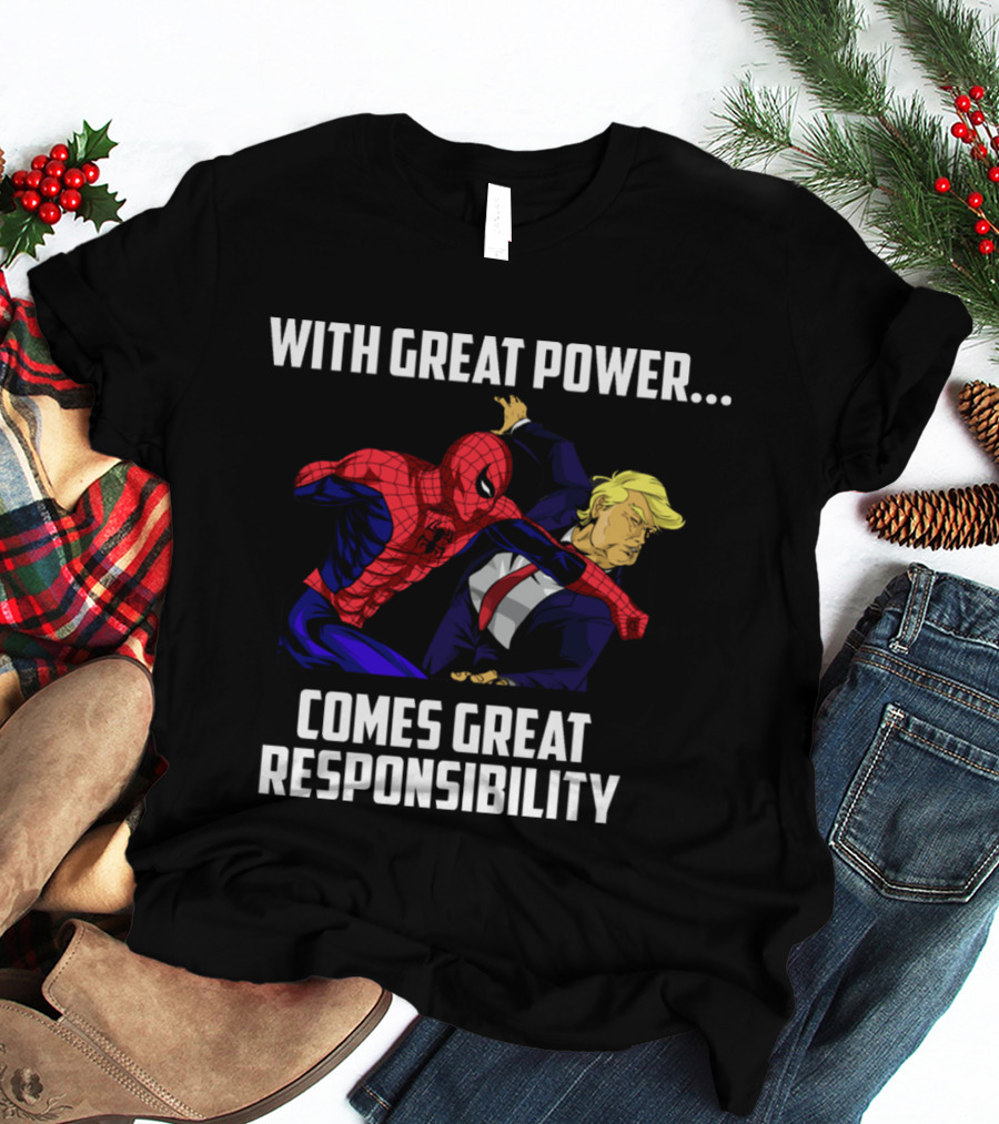 With Great Power Comes Great Responsibility Spiderman Punching Trump T-Shirt