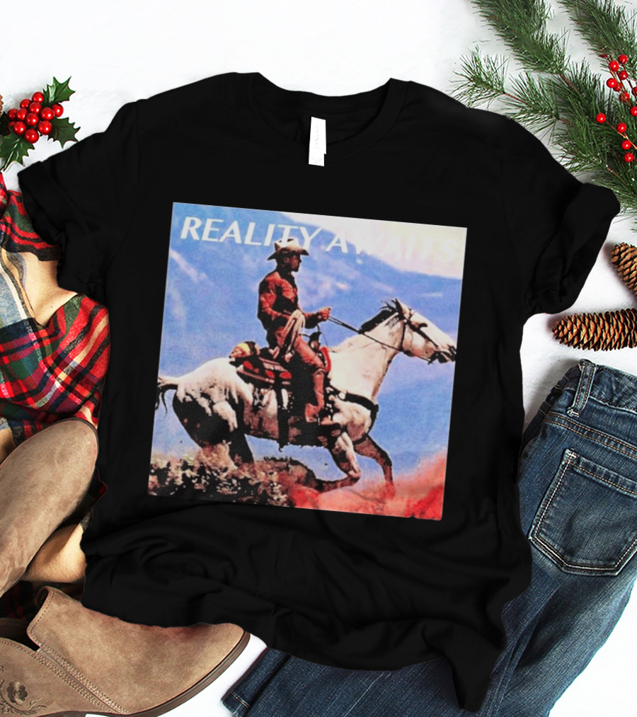 Reality Awaits Cowboy Riding Horse In Mountains T-Shirt