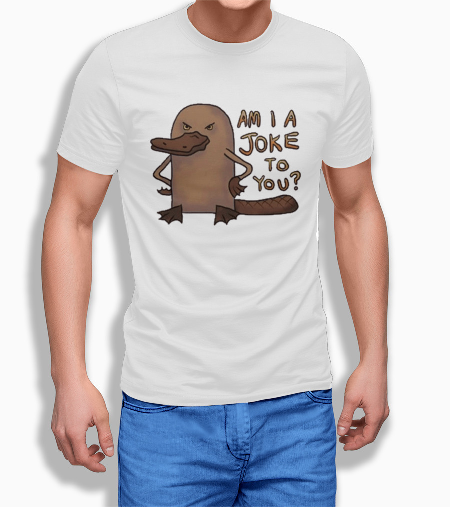 Platypus Humor Am I A Joke To You Meme T-Shirt