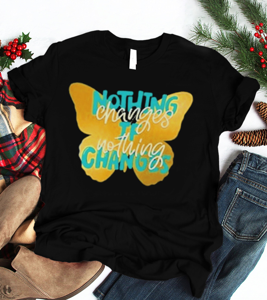 Nothing Changes If Nothing Changes Butterfly Yellow And Blue T-Shirt