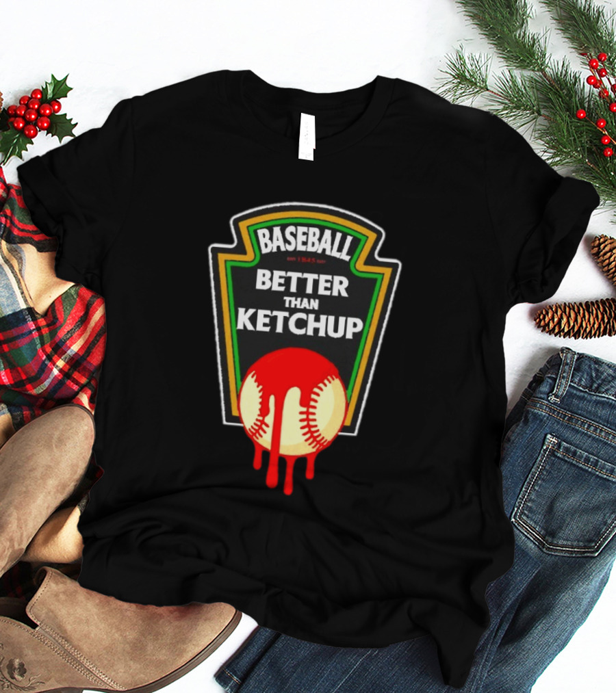 Baseball Better Than Ketchup Ships Free Vintage Style Baseball Fan 1849 T-Shirt