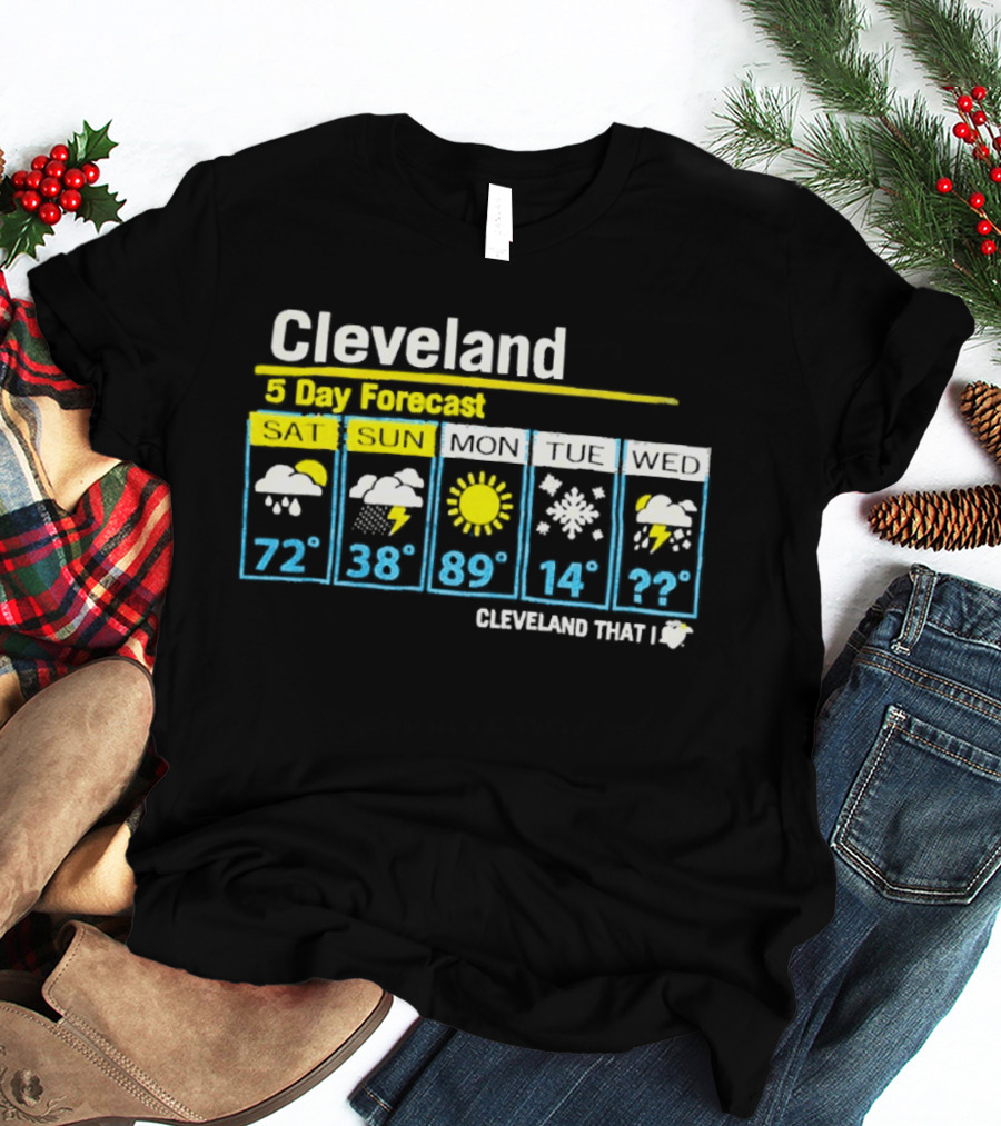 Cleveland 5 Day Forecast Weather Icons Cleveland That I Love T-Shirt