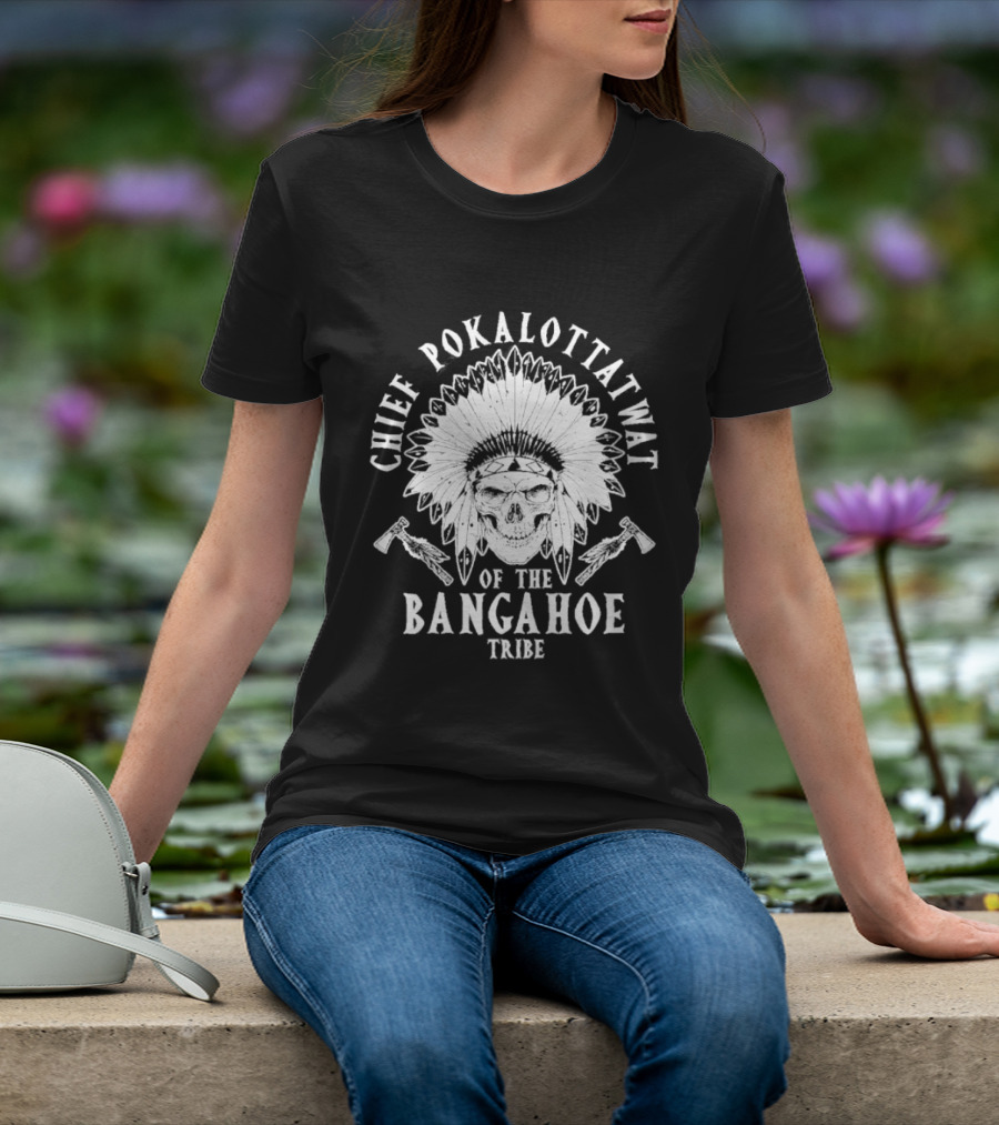 Chief Pokalottatwat Bangahoe Tribe Headpiece Axe T-Shirt